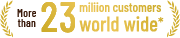 more than 22million customers world wide